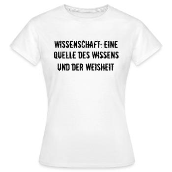 Wissenschaft - Wissenschaft: Eine Quelle des - Frauen T-Shirt - Weiß - Vorne - AI Model Female 172 dark (172cm)
