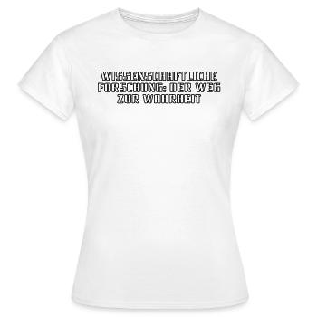 Wissenschaft - Wissenschaftliche Forschung: Der - Frauen T-Shirt - Weiß - Vorne - AI Model Female 172 dark (172cm)