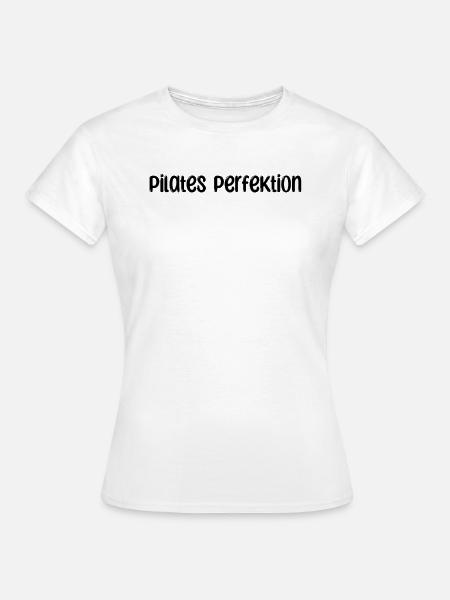 Pilates - Pilates Perfektion - Frauen T-Shirt - Weiß