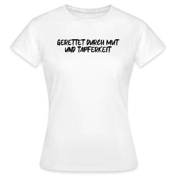 Feuerwehr - Gerettet durch Mut und Tapferkeit - Frauen T-Shirt - Weiß - Vorne - AI Model Female 172 dark (172cm)