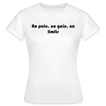 Fitness - Pas de douleur, pas de gain, pas de limites - T-shirt Femme - blanc - Devant - AI Model Female 172 dark (172cm)