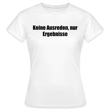 Fitness - Keine Ausreden, nur Ergebnisse - Frauen T-Shirt - Weiß - Vorne - AI Model Female 172 dark (172cm)