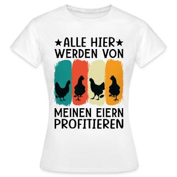 Profitiere Von Meinen Eiern - Lustiger Huhn Spruch - Frauen T-Shirt - Weiß - Vorne - AI Model Female 172 dark (172cm)