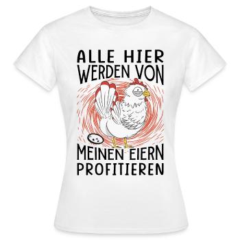 Profitiere Von Meinen Eiern - Lustiger Huhn Spruch - Frauen T-Shirt - Weiß - Vorne - AI Model Female 172 dark (172cm)