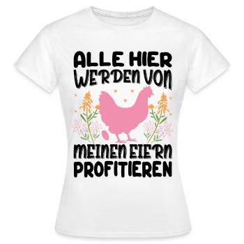 Profitiere Von Meinen Eiern - Lustiger Huhn Spruch - Frauen T-Shirt - Weiß - Vorne - AI Model Female 172 dark (172cm)