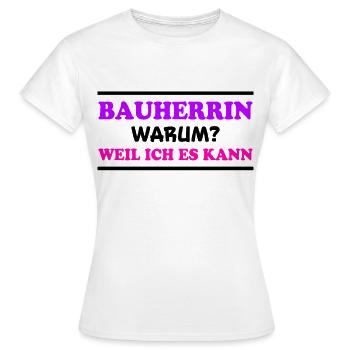 Bauherrin Spruch Bauherr Lustig Bauherrin Geschenk - Frauen T-Shirt - Weiß - Vorne - AI Model Female 172 dark (172cm)
