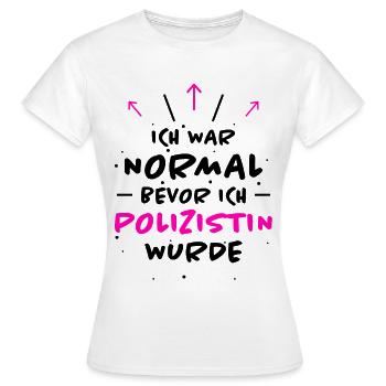 Polizistin Spruch Polizei Witz Polizistin Geschenk - Frauen T-Shirt - Weiß - Vorne - AI Model Female 172 dark (172cm)
