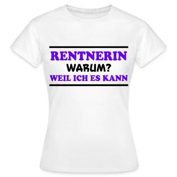 Rentnerin Spruch Ruhestand Oma Rentnerin Geschenk - Frauen T-Shirt - Weiß - Vorne - AI Model Female 172 dark (172cm)