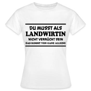 Landwirtin Spruch Fun Lustiges Landwirtin Geschenk - Frauen T-Shirt - Weiß - Vorne - AI Model Female 172 dark (172cm)