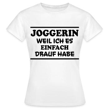 Joggerin Spruch Laufen Joggen Joggerin Geschenk - Frauen T-Shirt - Weiß - Vorne - AI Model Female 172 dark (172cm)