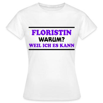 Floristin Spruch Floristik Witz Floristin Geschenk - Frauen T-Shirt - Weiß - Vorne - AI Model Female 172 dark (172cm)