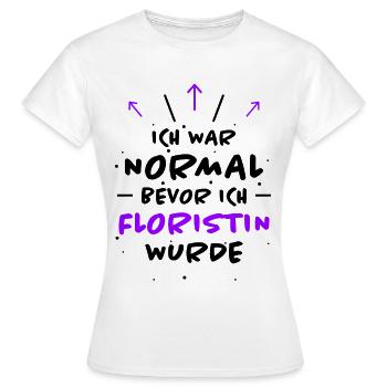 Floristin Spruch Floristik Witz Floristin Geschenk - Frauen T-Shirt - Weiß - Vorne - AI Model Female 172 dark (172cm)