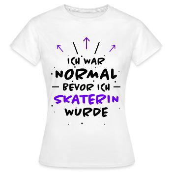 Skaterin Spruch Skating Lustiges Skaterin Geschenk - Frauen T-Shirt - Weiß - Vorne - AI Model Female 172 dark (172cm)