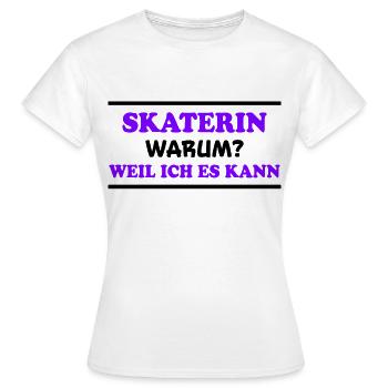 Skaterin Spruch Skating Lustiges Skaterin Geschenk - Frauen T-Shirt - Weiß - Vorne - AI Model Female 172 dark (172cm)