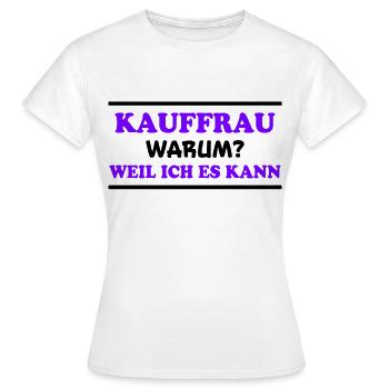 Kauffrau Spruch Verkäuferin Witz Kauffrau Geschenk - Frauen T-Shirt - Weiß - Vorne - AI Model Female 172 dark (172cm)