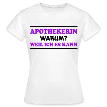 Apothekerin Spruch Apotheke Apothekerin Geschenk - Frauen T-Shirt - Weiß - Vorne - AI Model Female 172 dark (172cm)