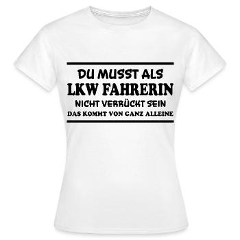 LKW Fahrerin Spruch Fun Lastwagenfahrerin Geschenk - Frauen T-Shirt - Weiß - Vorne - AI Model Female 172 dark (172cm)