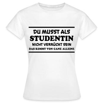 Studentin Spruch Universität Studentin Geschenk - Frauen T-Shirt - Weiß - Vorne - AI Model Female 172 dark (172cm)