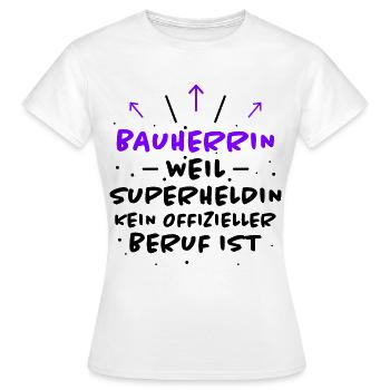 Bauherrin Spruch Bauherr Lustig Bauherrin Geschenk - Frauen T-Shirt - Weiß - Vorne - AI Model Female 172 dark (172cm)