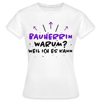 Bauherrin Spruch Bauherr Lustig Bauherrin Geschenk - Frauen T-Shirt - Weiß - Vorne - AI Model Female 172 dark (172cm)