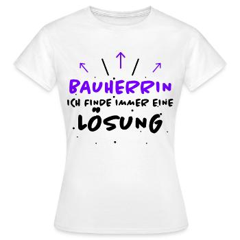 Bauherrin Spruch Bauherr Lustig Bauherrin Geschenk - Frauen T-Shirt - Weiß - Vorne - AI Model Female 172 dark (172cm)