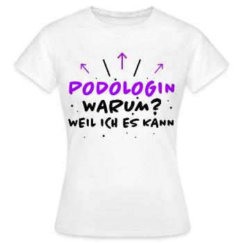 Podologin Spruch Fußpflegerin Podologin Geschenk - Frauen T-Shirt - Weiß - Vorne - AI Model Female 172 dark (172cm)