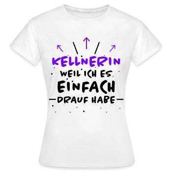 Kellnerin Spruch Beruf Lustiges Kellnerin Geschenk - Frauen T-Shirt - Weiß - Vorne - AI Model Female 172 dark (172cm)