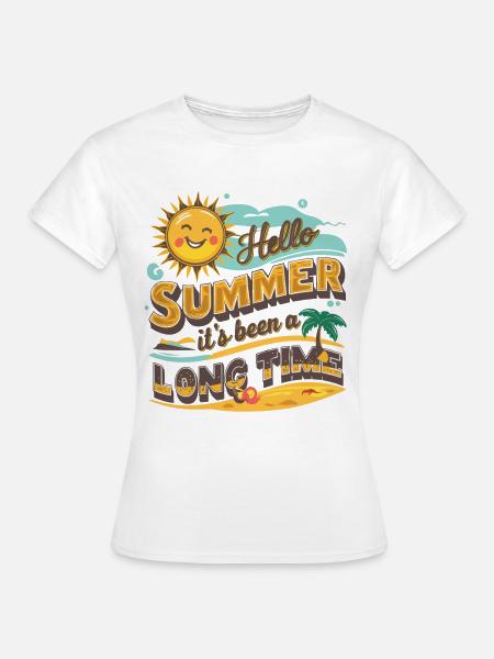 Hello Summer It's Been A Long Time für einen - Frauen T-Shirt - Weiß