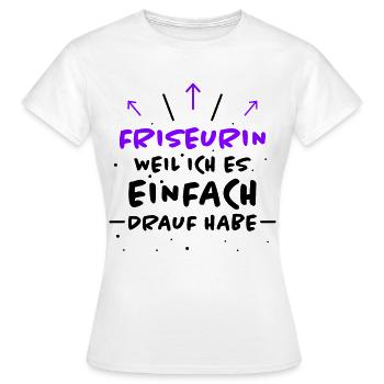 Friseurin Spruch Friseur Lustig Friseurin Geschenk - Frauen T-Shirt - Weiß - Vorne - AI Model Female 172 dark (172cm)