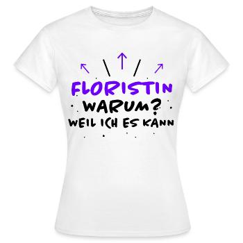 Floristin Spruch Floristik Witz Floristin Geschenk - Frauen T-Shirt - Weiß - Vorne - AI Model Female 172 dark (172cm)