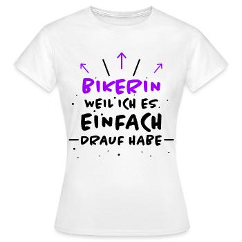 Bikerin Spruch Biker Lustiges Bikerin Geschenk - Frauen T-Shirt - Weiß - Vorne - AI Model Female 172 dark (172cm)