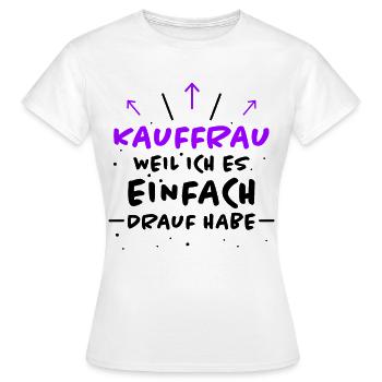 Kauffrau Spruch Verkäuferin Witz Kauffrau Geschenk - Frauen T-Shirt - Weiß - Vorne - AI Model Female 172 dark (172cm)