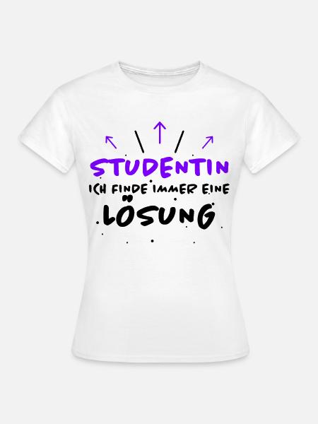 Studentin Spruch Universität Studentin Geschenk - Frauen T-Shirt - Weiß