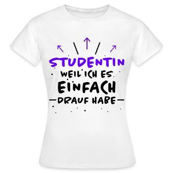Studentin Spruch Universität Studentin Geschenk - Frauen T-Shirt - Weiß - Vorne - AI Model Female 172 dark (172cm)
