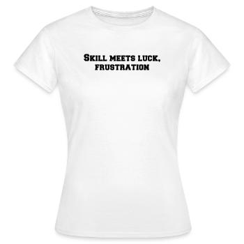 Billard - Skill meets luck, frustration - Frauen T-Shirt - Weiß - Vorne - AI Model Female 172 dark (172cm)