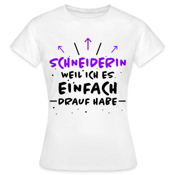 Schneiderin Spruch Lustiges Schneiderin Geschenk - Frauen T-Shirt - Weiß - Vorne - AI Model Female 172 dark (172cm)