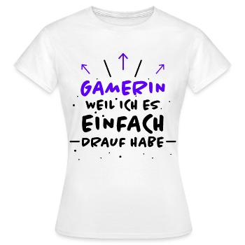 Gamerin Spruch Videospiel Sprüche Gamerin Geschenk - Frauen T-Shirt - Weiß - Vorne - AI Model Female 172 dark (172cm)