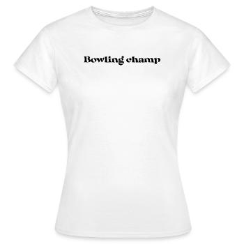 Bowling - Bowling champ - Frauen T-Shirt - Weiß - Vorne - AI Model Female 172 dark (172cm)