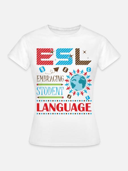 ESL-Lehrer ESL Unterricht - Frauen T-Shirt - Weiß