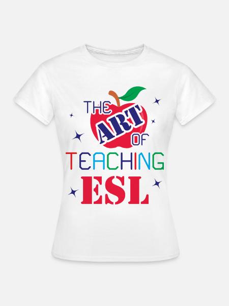 ESL-Lehrer ESL Unterricht - Frauen T-Shirt - Weiß