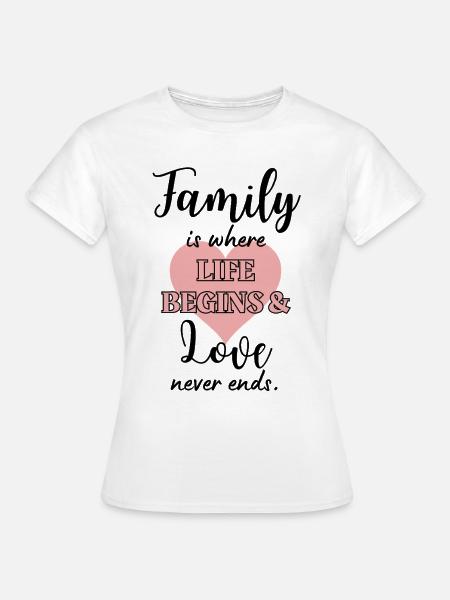 Familie Liebe Spruch Familien Design - Frauen T-Shirt - Weiß
