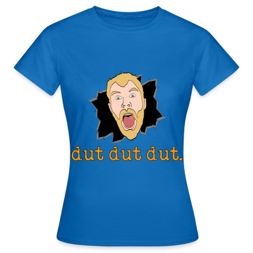 dut dut dut - Women's T-Shirt