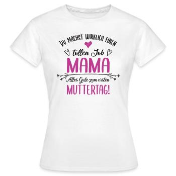 Mom Great Job Gift for Mother's Day - Women's T-Shirt - white - Front - AI Model Female 172 dark (172cm)