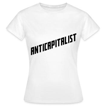 Anti-capitalist! - Women's T-Shirt - white - Front - AI Model Female 172 dark (172cm)