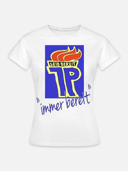 seid bereit immer bereit,ddr pioniere - Frauen T-Shirt - Weiß