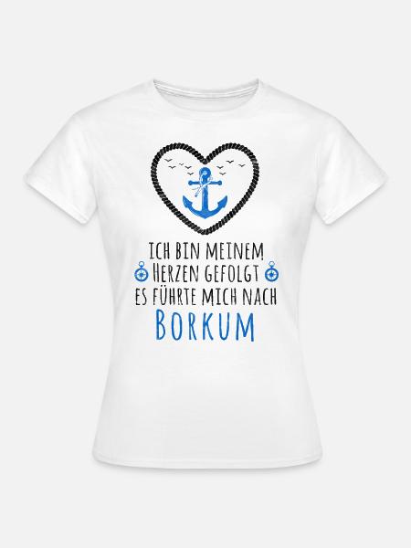 Borkum - nordfriesische Insel Nordfriesen Spruch - Frauen T-Shirt - Weiß