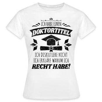 Perfekter Vereidigung Spruch für Doktoren Geschenk - Frauen T-Shirt - Weiß - Vorne - AI Model Female 172 dark (172cm)