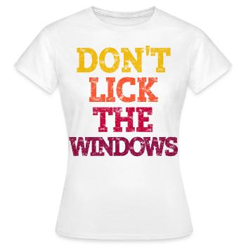 DON'T LICK THE WINDOWS. - Frauen T-Shirt - Weiß - Vorne - AI Model Female 172 dark (172cm)