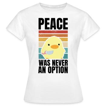 Peace was never an option Canard avec couteau mème - T-shirt Femme - blanc - Devant - AI Model Female 172 dark (172cm)