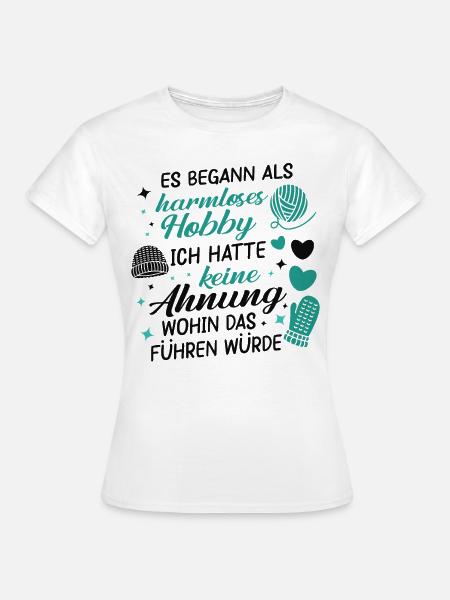 Lustiger nähen Spruch, Stricken Geschenk - Frauen T-Shirt - Weiß